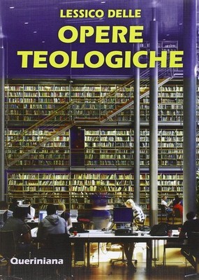 Lessico Delle Opere Teologiche B. J. Hilberath, E. Jungel, M. Eckert Querinian