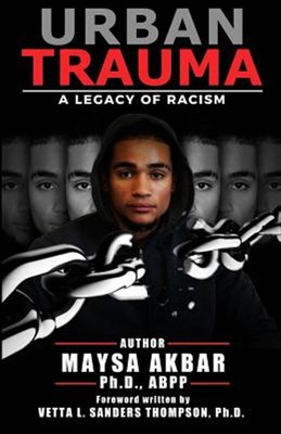 Urban Trauma : A Legacy of Racism, Paperback by Akbar Phd, Maysa, Brand New, ...