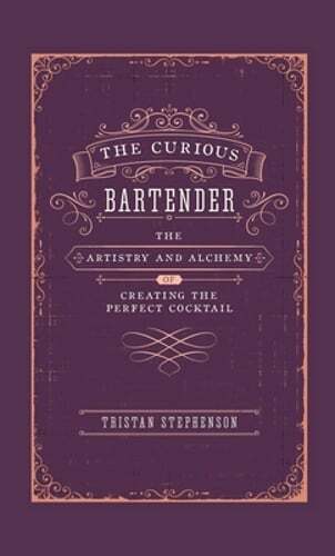 The Curious Bartender: The Artistry & Alchemy of Creating the Perfect Cocktail