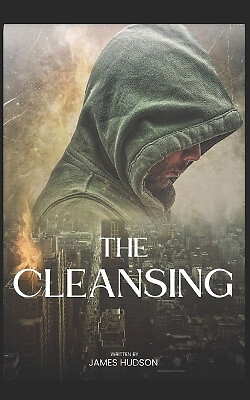 The Cleansing By James Hudson - New Copy - 9798378863174