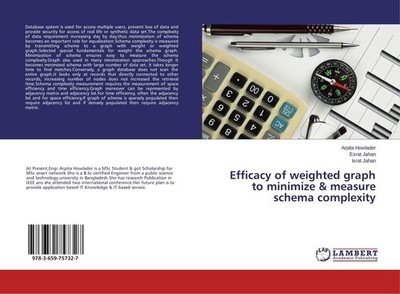 Efficacy of weighted graph to minimize & measure schema complexity Arpita Howlad