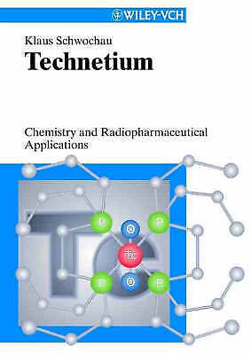 Technetium: Chemie und radiopharmazeutische Anwendungen von Schwochau, Klaus - Klaus Schwochau