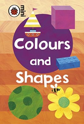 Early Learning: Colours and Shapes (Ladybird Minis) By Ladybird