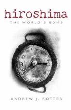HIROSHIMA WORLDS BOMB MOMW:NCS PAPER: The World's Bomb (Making of the Modern Wo