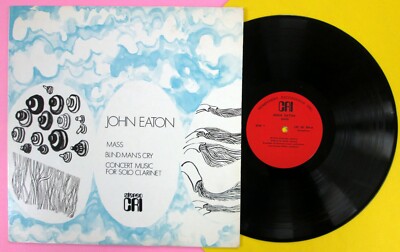 JOHN EATON Mass, Blind Man's Cry, Solo Clarinet 1972 LP CRI Label EX!  TD397
