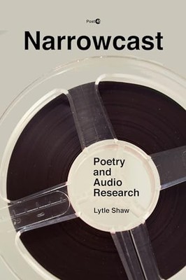 Narrowcast: Poetry and Audio Research by Lytle Shaw 9781503606562 NEW