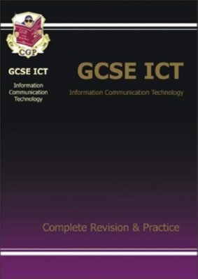 GCSE ICT (Information Communication Technology): Complete Revisi