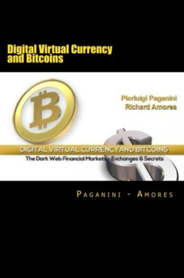 Digital Virtual Currency and Bitcoins: The Dark Web Fin - Paperback NEW Amores,