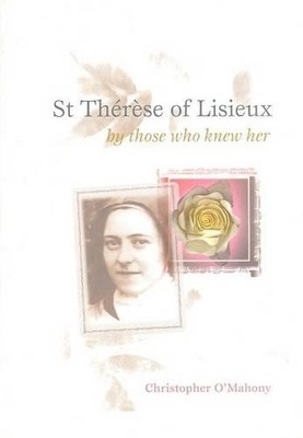 St.Therese of Lisieux by Those Who Knew Her