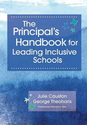 The Principal's Handbook for Leading Inclusive Schools - paperback Causton P...