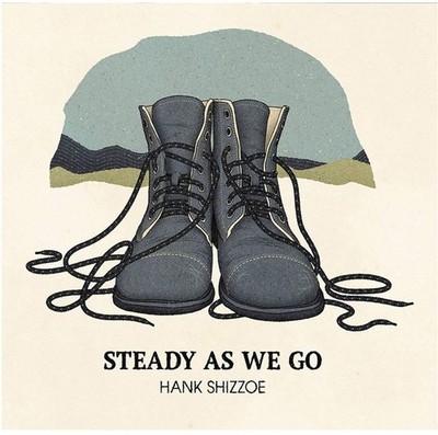 Hank Shizzoe Steady As We Go (CD) Album Digipak