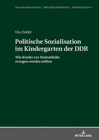 Politische Sozialisation Im Kindergarten Der Ddr Uta Zintler