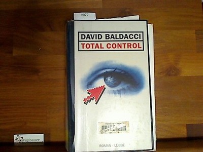 Total control : Roman. Aus dem Amerikan. von Michael Krug Baldacci, David :