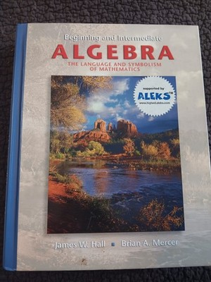 Beginning and Intermediate Algebra book by James W Hall & Brian A Mercer