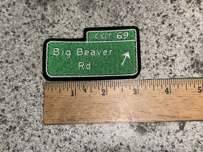 CUSTOM MADE Embroidered Big Beaver Rd. Exit 69 Sign Patch IRON ON OR SEW ON