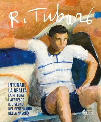 Renzo Tubaro (1925-2002). Realität intonieren. Die Malerei, das Fresko, die Zeichnung