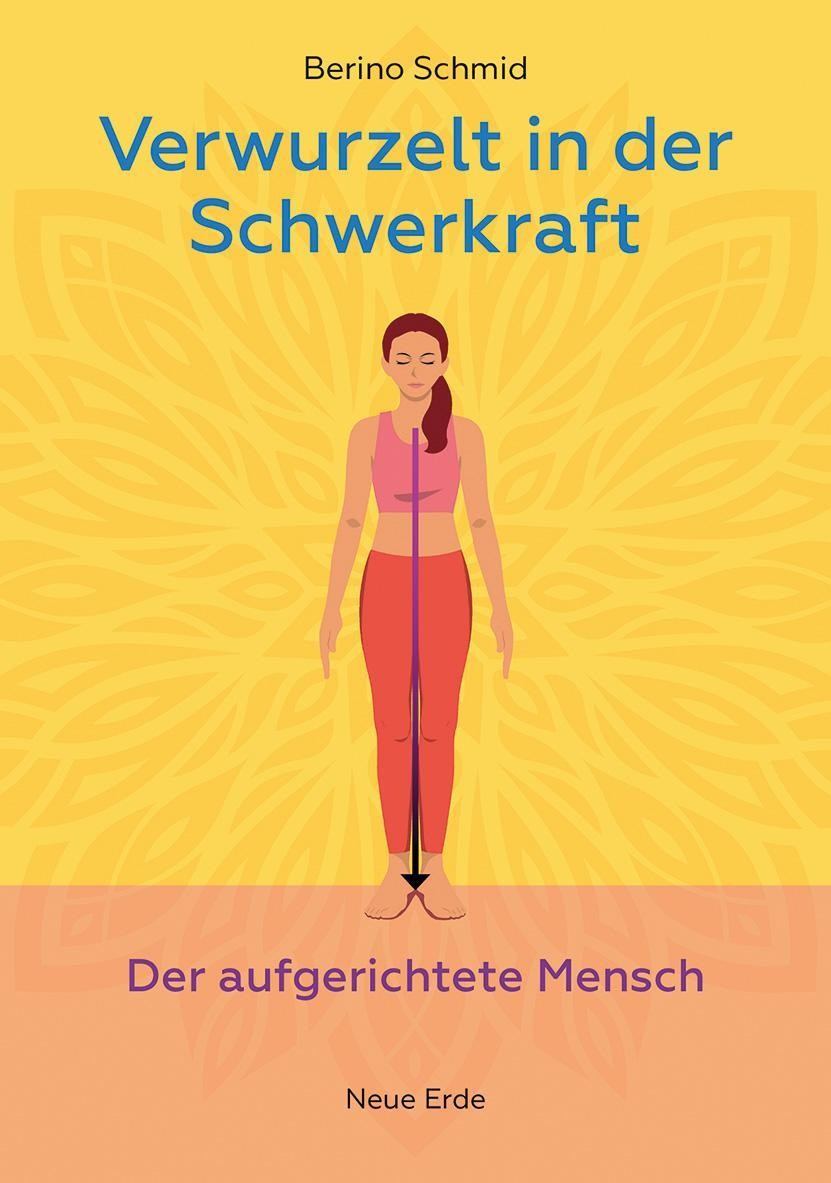 Verwurzelt in der Schwerkraft Berino Schmid