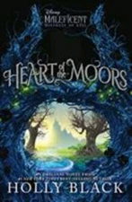 Heart of the Moors: An Original Maleficent: Mistress of Evil Novel, Black, Holly