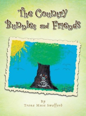Trona Muse Swafford | The Country Bunnies and Friends | Buch | Englisch (2008)