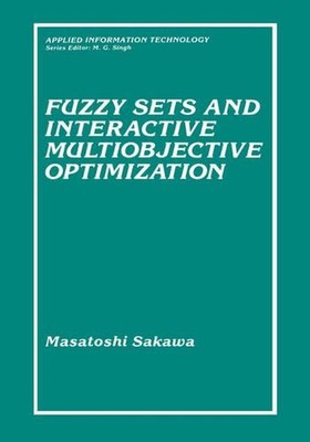 Fuzzy Sets and Interactive Multiobjective Optimization by Masatoshi Sakawa (Engl