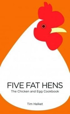 Five Fat Hens: The Chicken & Egg Cookbook