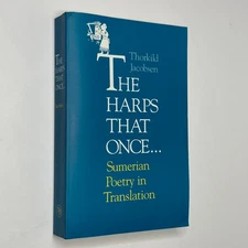 "The Harps That Once... Sumerian Poetry in Translation" Thorkild Jacobsen (1987)