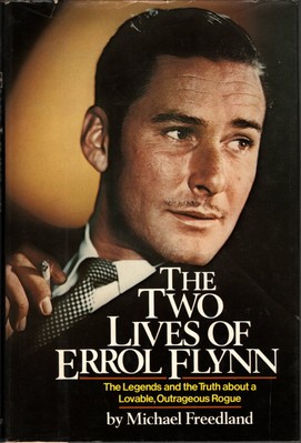 The Two Lives Of Errol Flynn