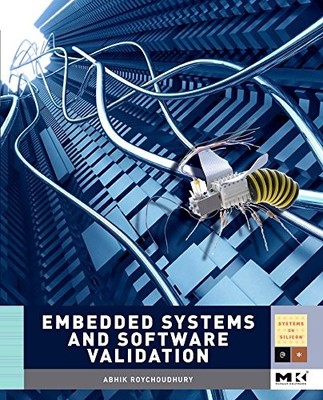 EMBEDDED SYSTEMS AND SOFTWARE VALIDATION (MORGAN KAUFMANN By And Ph.d. In