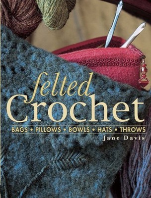 Felted Crochet, Davis, Jane