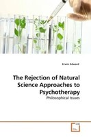 Erwin Edward | The Rejection Of Natural Science Approaches To Psychotherapy