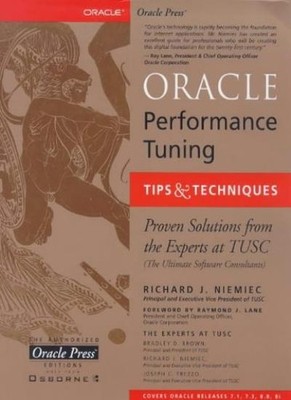 Oracle Performance Tuning, Tips and Techniques (Oracle Press Ser