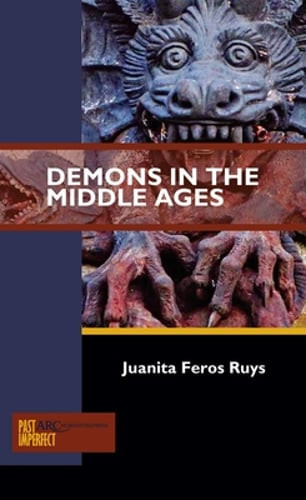 Demons in the Middle Ages by Juanita Feros Ruys: New
