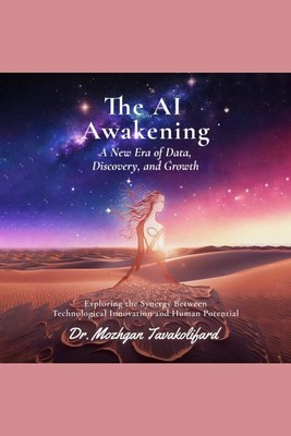 Ai Awakening,a New Era of Data, Discovery, and Growth : Exploring the Synergy...