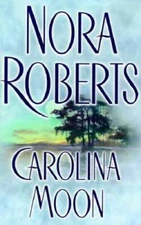 Carolina Moon - Hardcover By Roberts, Nora - VERY GOOD