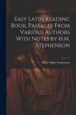 Stephenson - Easy Latin Reading Book Passages From Various Authors Wi - X555z