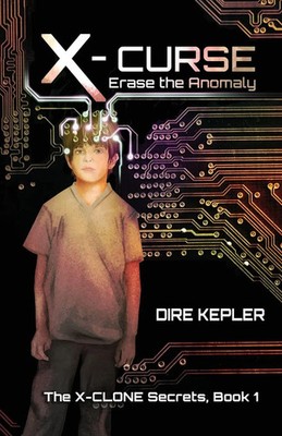 X-CURSE | Book 1 of The X-CLONE Secrets | Dire Kepler | Taschenbuch | Englisch