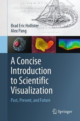 A Concise Introduction to Scientific Visualization Brad Eric Hollister