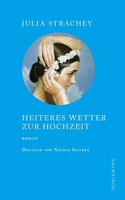 Julia Strachey | Heiteres Wetter Zur Hochzeit | Buch | Deutsch (2021) | Roman