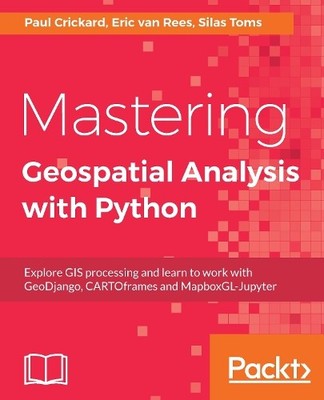 Eric van Rees Paul Crickard Mastering Geospatial Analysis  (Digital) (UK IMPORT)