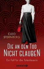 Die an den Tod nicht glauben Ein Fall für die Totenleserin | Ein historischer...
