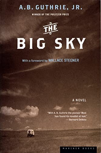 The Big Sky,Alfred Bertram Jr. Guthrie,A. B. Guthrie
