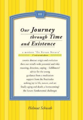 Our Journey Through Time and Existence: 3rd and Revised Edition by Schwab New-,
