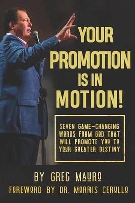Your Promotion Is In Motion!: Seven Game-Changing Words From God That Will Promo