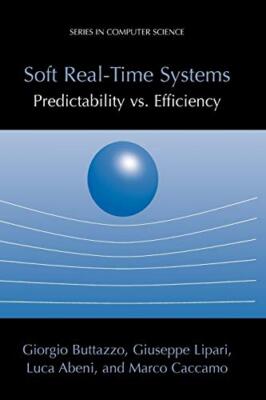 Soft Real-Time Systems: Predictability vs. Effi, Buttazzo, Lipari, Abeni, Ca-,