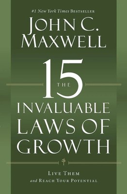 The 15 Invaluable Laws of Growth | Live Them and Reach Your Potential | Maxwell
