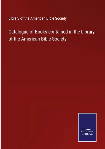 Library Of The American Bible Society | Catalogue Of Books Contained In The...-image