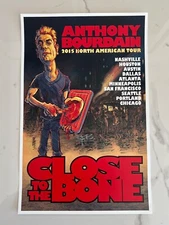 Anthony Bourdain 2015 Close To The Bone Tour Poster 11x17 Sign By Bob Fingerman