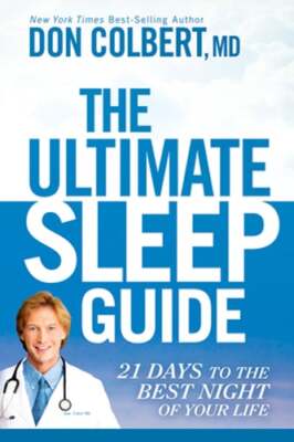 The Ultimate Sleep Guide: 21 Days to the Best Night of Your Life by Colbert MD