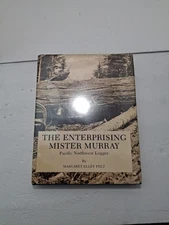 THE ENTERPRISING MISTER MURRAY Pacific Northwest Logger,by M. E. Felt,HC