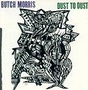 Butch Morris/Dust to Dust von Bourelly, Cyrille | CD | Zustand sehr gut